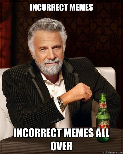 Incorrect meme. Things To Know About Incorrect meme. 